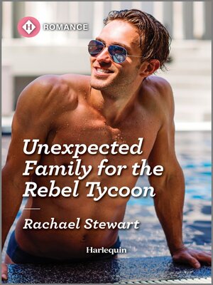 cover image of Unexpected Family for the Rebel Tycoon